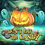 Don't Eat the Candy